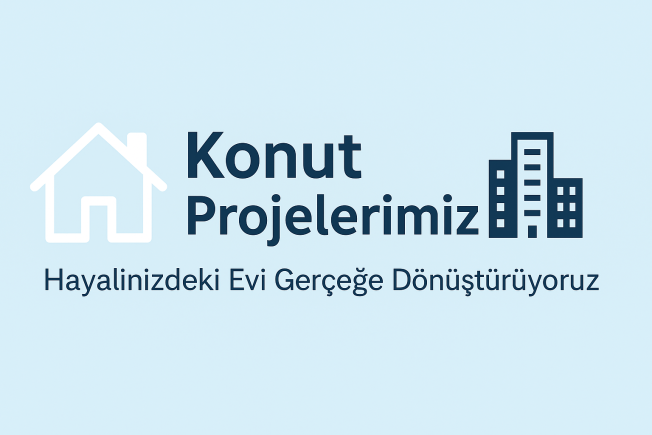 Konut Projelerimiz
